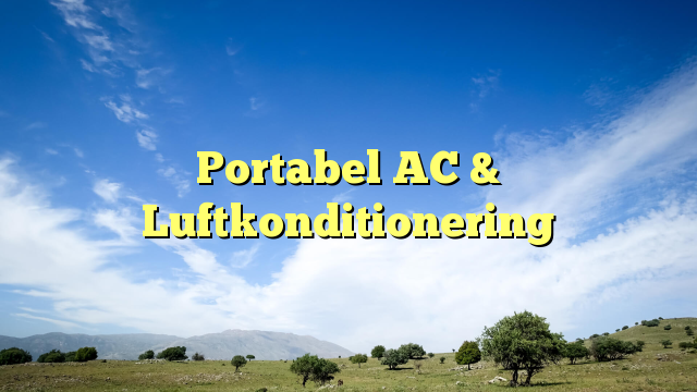 Portabel AC & Luftkonditionering